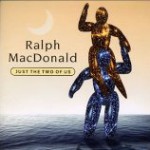 名コンポーザー＆名パーカッショニストの名作。 Ralph MacDonald / Just The Two Of Us