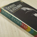 Donny Hathaway未発表音源の決定盤！”Never My Love – The Anthology”